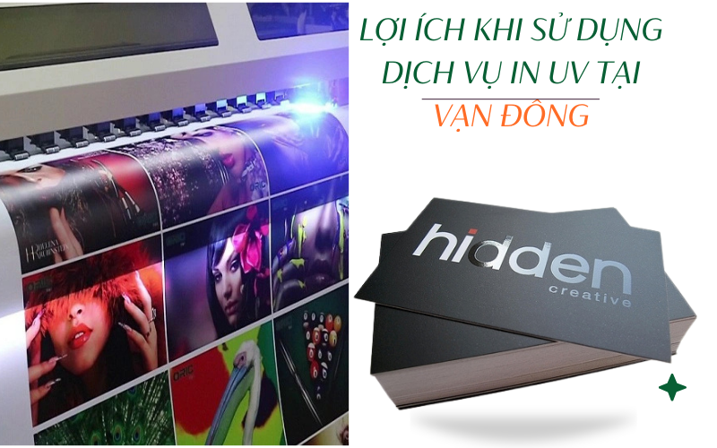 Lợi ích khi sử dụng dịch vụ In UV tại Vạn Đông
