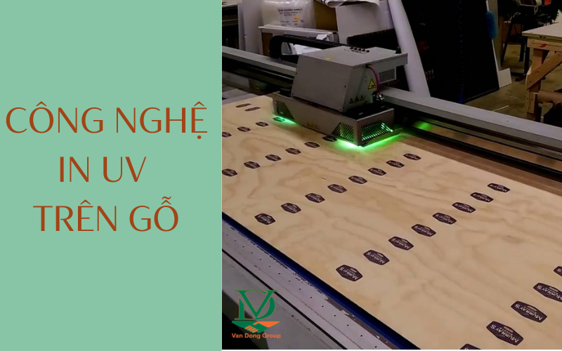 Công nghệ in UV trên gỗ là gì?