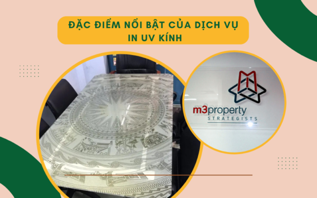 Đặc điểm nổi bật của dịch vụ in UV kính