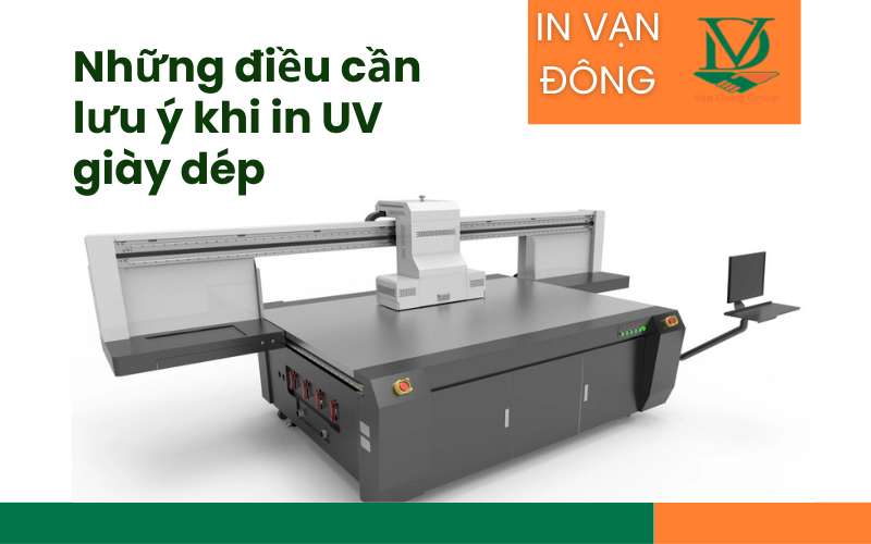 Những điều cần lưu ý khi in UV giày dép