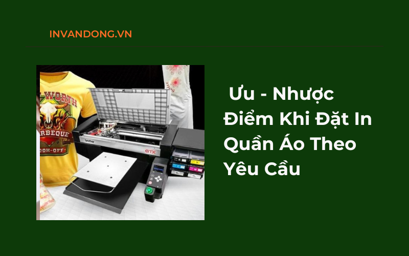 Ưu Và Nhược Điểm Khi Đặt In Quần Áo Theo Yêu Cầu
