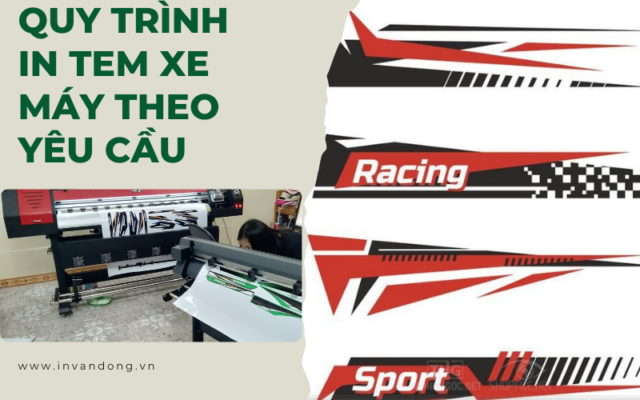Quy Trình In Tem Xe Máy Theo Yêu Cầu