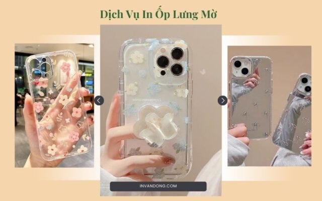 Tìm Hiểu Dịch Vụ In Ốp Lưng Mờ Theo Yêu Cầu Tại TP. Hồ Chí Minh