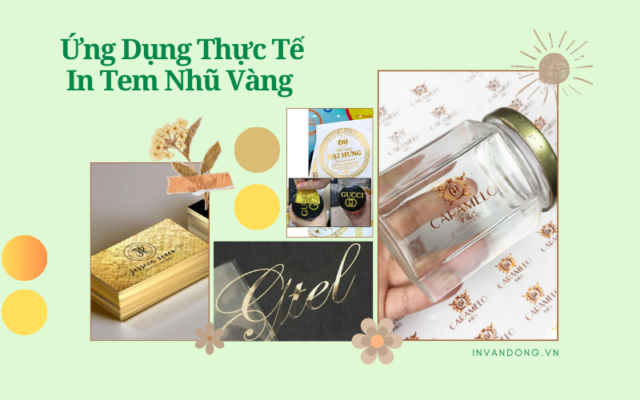 Ứng Dụng Thực Tế In Tem Nhũ Vàng