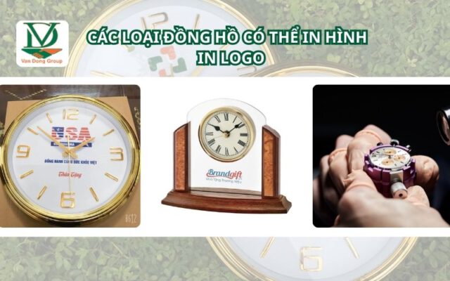 Các Loại Đồng Hồ Có Thể In Hình – In Logo