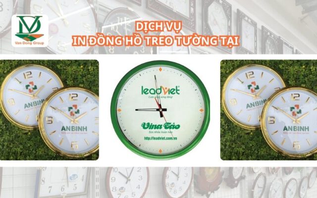 Dịch Vụ In Đồng Hồ Treo Tường Tại In Ấn Vạn Đông