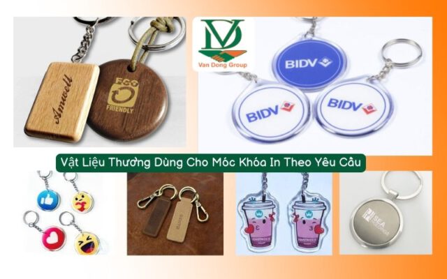 Vật Liệu Thường Dùng Cho Móc Khóa In Theo Yêu Cầu