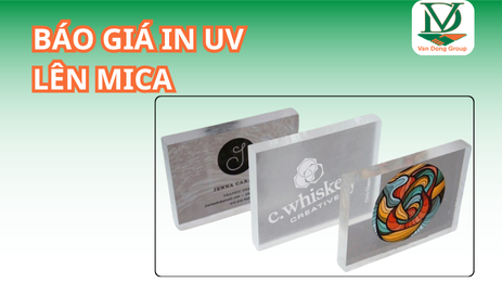 Báo Giá In UV Lên Mica Lấy Ngay Tại TPHCM