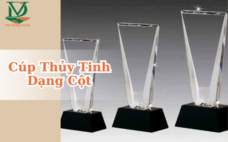 Cúp Thủy Tinh Dạng Cột
