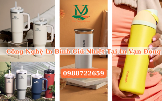 Công Nghệ In Bình Giữ Nhiệt Tại In Vạn Đông